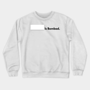 Fill in the Bombad Crewneck Sweatshirt